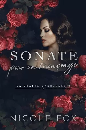 Nicole Fox - La Bratva Zakrevsky, Tome 2 : Sonate pour un mensonge